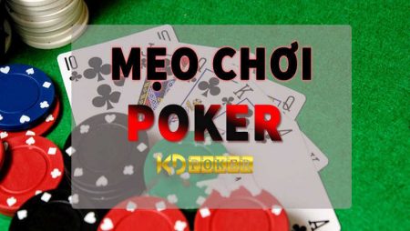 Kinh nghiệm chơi Poker giành riêng cho người chơi mới