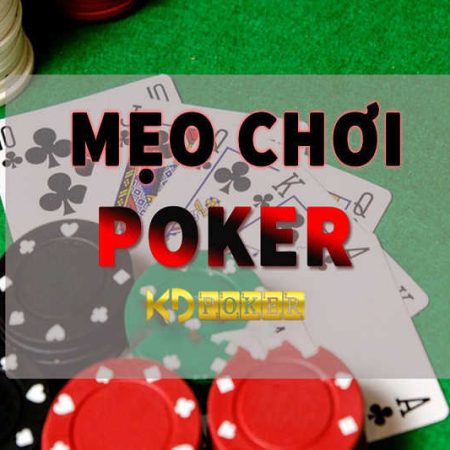 Mẹo chơi Poker online tốc chiến tốc thắng