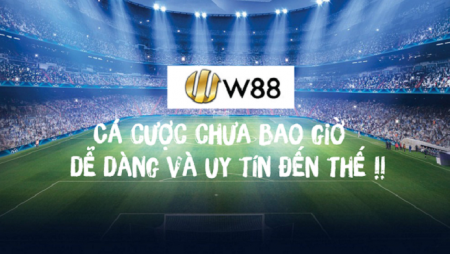 Những điều thú vị nhất khi cá cược tại W88