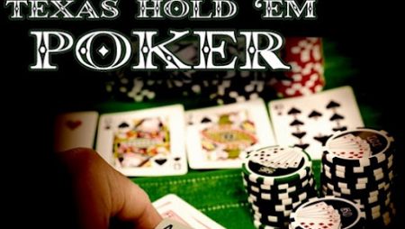 Cách chơi Texas Hold’em Poker