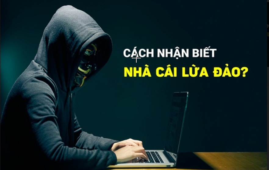 Cách nhận biết nhà cái lừa đảo