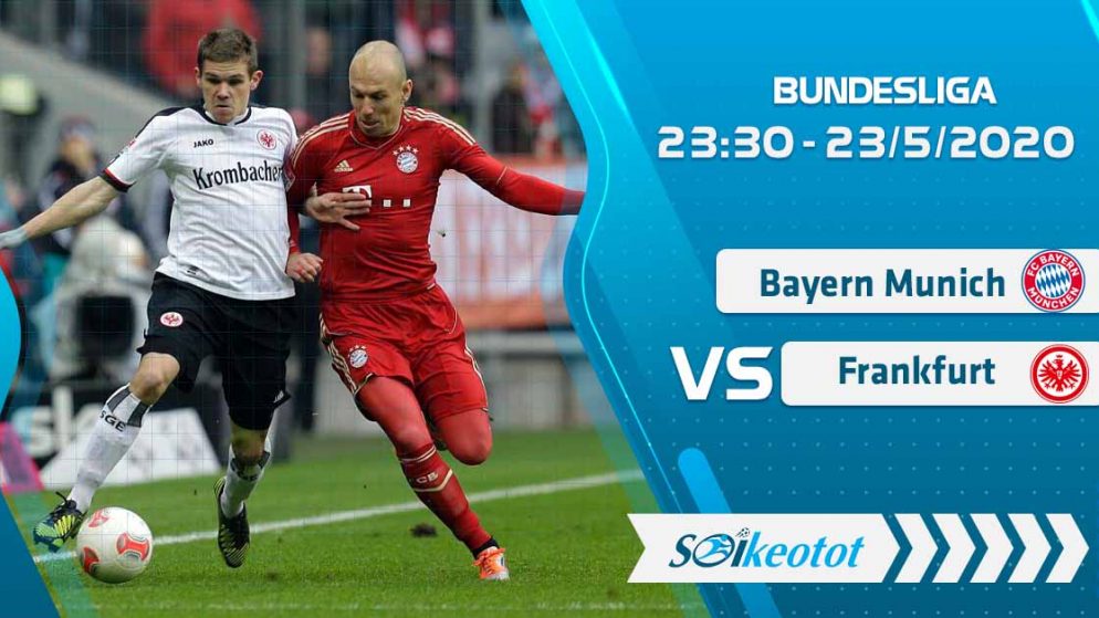 W88 Dự đoán Bayern Munich vs Eintracht Frankfurt lúc 23h30 ngày 23/5/2020