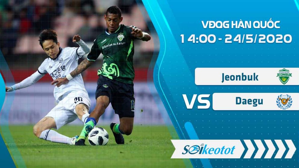 W88 Dự đoán Jeonbuk vs Daegu lúc 14h ngày 24/5/2020
