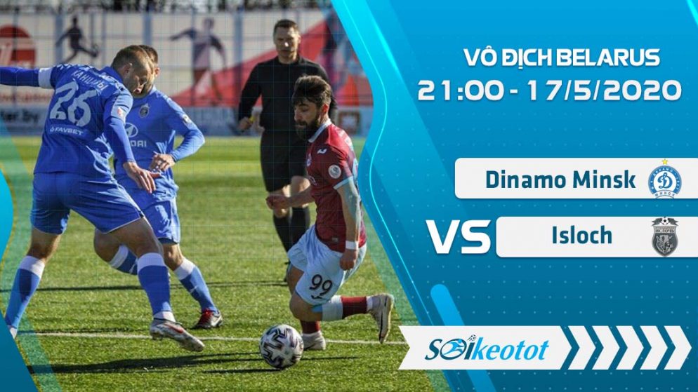 W88 Dự đoán Din. Minsk vs Isloch lúc 21h ngày 17/5/2020