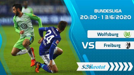 W88 Dự đoán Wolfsburg vs Freiburg lúc 20h30 ngày 13/6/2020