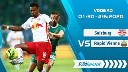 W88 Dự đoán Salzburg vs Rapid Vienna lúc 1h30 ngày 4/6/2020