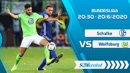 W88 Dự đoán Schalke vs Wolfsburg lúc 20h30 ngày 20/6/2020