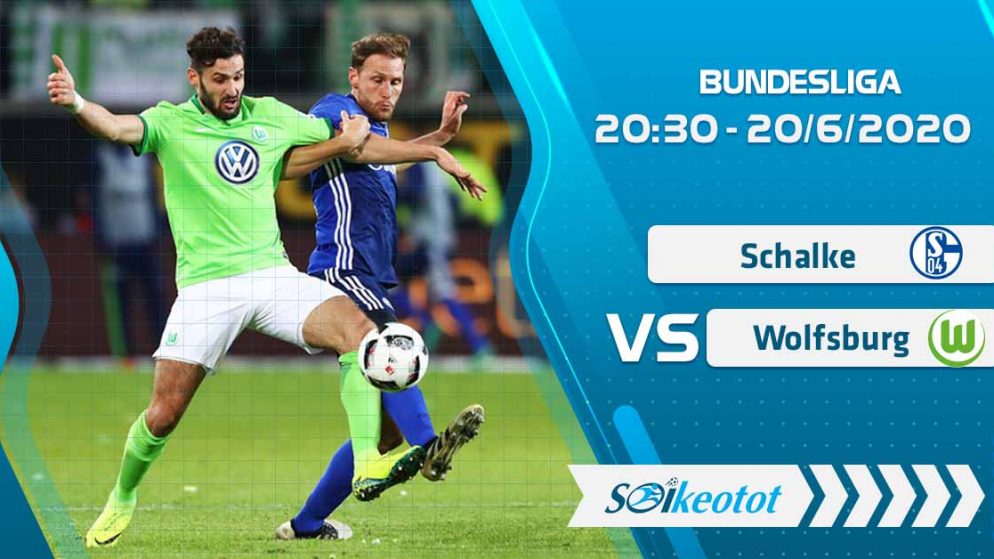 W88 Dự đoán Schalke vs Wolfsburg lúc 20h30 ngày 20/6/2020