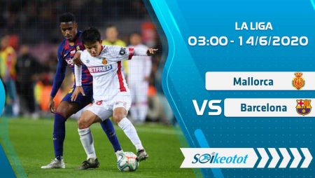 W88 Dự đoán Mallorca vs Barcelona lúc 3h ngày 14/6/2020