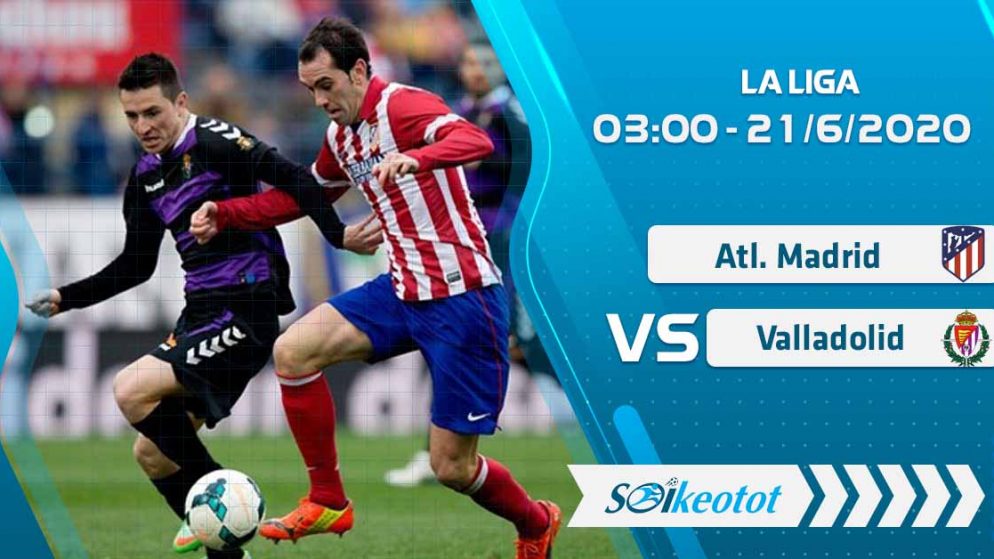 W88 Dự đoán Atl. Madrid vs Valladolid lúc 3h ngày 21/6/2020