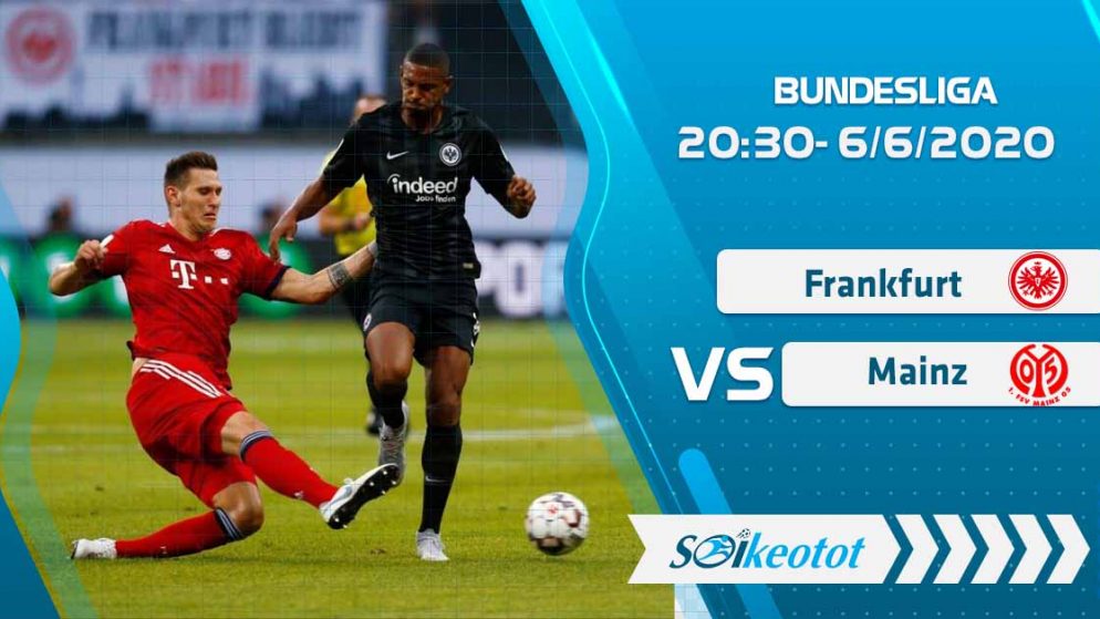 W88 Dự đoán Eintracht Frankfurt vs Mainz lúc 20h30 ngày 6/6/2020