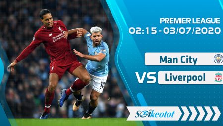 W88 Dự đoán Manchester City vs Liverpool lúc 2h15 ngày 3/7/2020