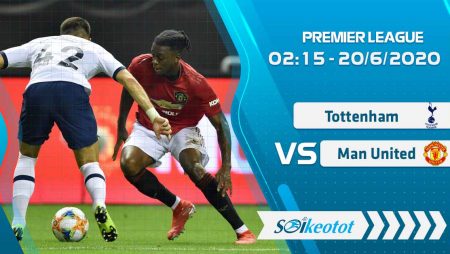 W88 Dự đoán Tottenham vs Manchester Utd lúc 2h15 ngày 20/6/2020