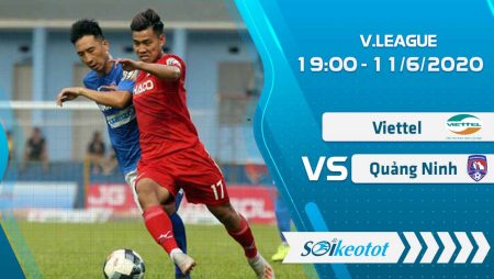 W88 Dự đoán Viettel vs Than Quảng Ninh lúc 19h ngày 11/6/2020