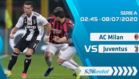 W88 Dự đoán AC Milan vs Juventus lúc 2h45 ngày 8/7/2020