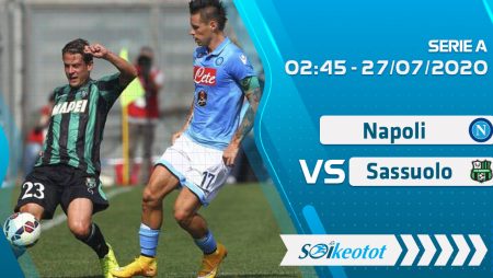 W88 Dự đoán Napoli vs Sassuolo lúc 2h45 ngày 27/7/2020