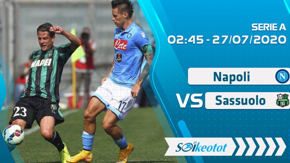 W88 Dự đoán Napoli vs Sassuolo lúc 2h45 ngày 27/7/2020