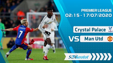 W88 Dự đoán Crystal Palace vs Manchester Utd lúc 2h15 ngày 17/7/2020