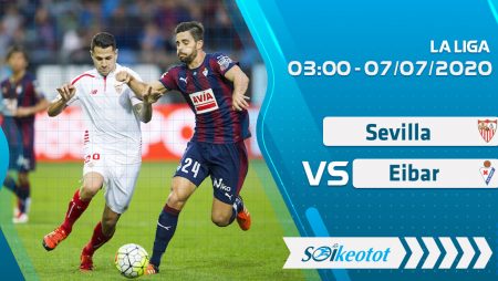W88 Dự đoán Sevilla vs Eibar lúc 3h ngày 7/7/2020