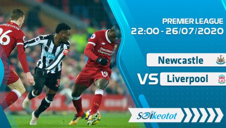 W88 Dự đoán Newcastle vs Liverpool lúc 22h ngày 26/7/2020
