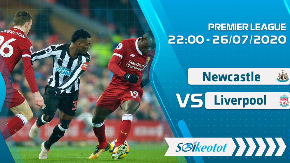 W88 Dự đoán Newcastle vs Liverpool lúc 22h ngày 26/7/2020