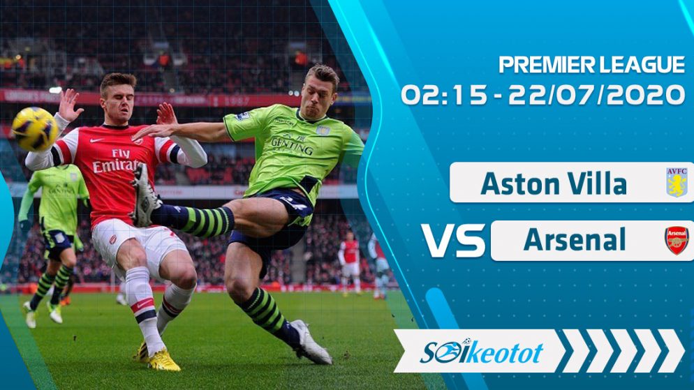 W88 Dự đoán Aston Villa vs Arsenal lúc 2h15 ngày 22/7/2020