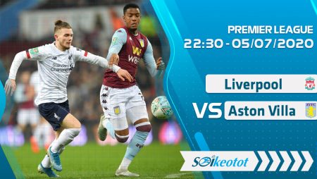 W88 Dự đoán Liverpool vs Aston Villa lúc 22h30 ngày 5/7/2020