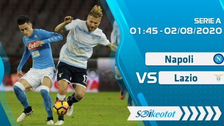 W88 Dự đoán Napoli vs Lazio lúc 1h45 ngày 2/8/2020