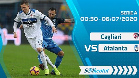 W88 Dự đoán Cagliari vs Atalanta lúc 0h30 ngày 6/7/2020