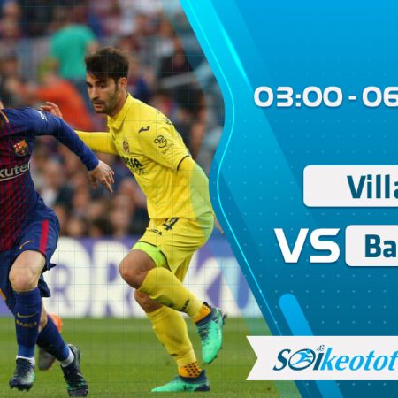 W88 Dự đoán Villarreal vs Barcelona lúc 3h ngày 6/7/2020