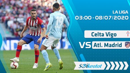 W88 Dự đoán Celta Vigo vs Atl. Madrid lúc 3h ngày 8/7/2020