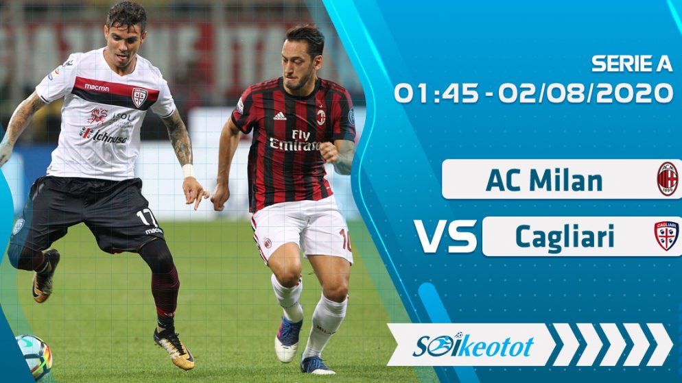 W88 Dự đoán AC Milan vs Cagliari lúc 1h45 ngày 2/8/2020