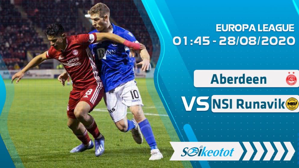 W88 Dự đoán Aberdeen vs NSI Runavik lúc 1h45 ngày 28/8/2020