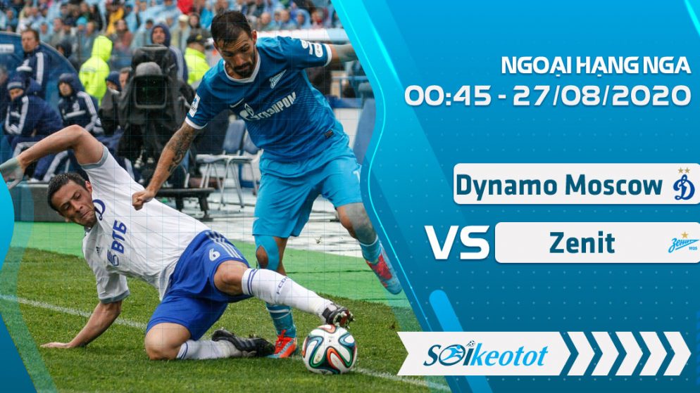 W88 Dự đoán Dynamo Moscow vs Zenit lúc 0h45 ngày 27/8/2020