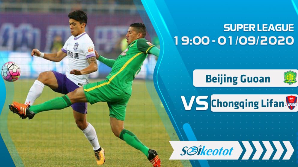 W88 Dự đoán Beijing Guoan vs Chongqing Lifan lúc 19h ngày 1/9/2020