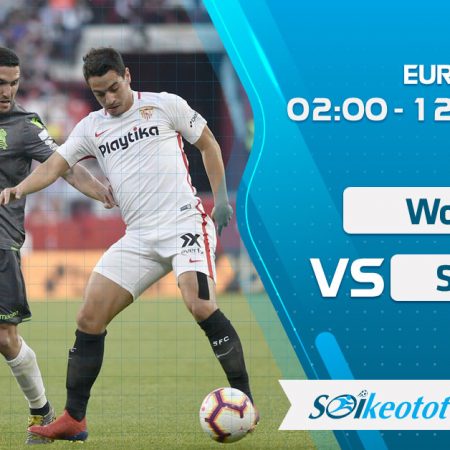 W88 Dự đoán Wolves vs Sevilla lúc 2h ngày 12/8/2020