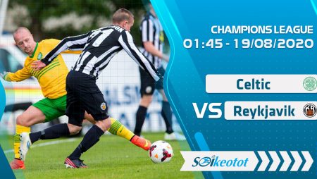 W88 Dự đoán Celtic vs Reykjavik lúc 1h45 ngày 19/8/2020