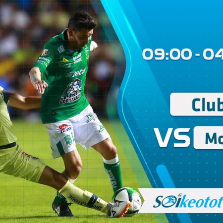 W88 Dự đoán Club Leon vs Monterrey lúc 9h ngày 4/8/2020
