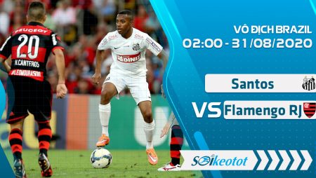 W88 Dự đoán Santos vs Flamengo RJ lúc 2h ngày 31/8/2020