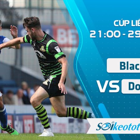 W88 Dự đoán Blackburn vs Doncaster lúc 21h ngày 29/8/2020