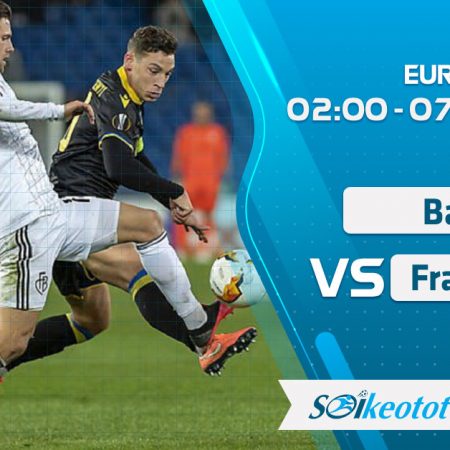W88 Dự đoán Basel vs Eintracht Frankfurt lúc 2h ngày 7/8/2020