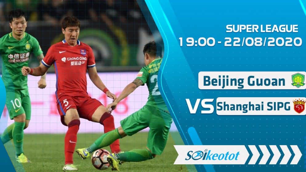 W88 Dự đoán Beijing Guoan vs Shanghai SIPG lúc 19h ngày 22/8/2020