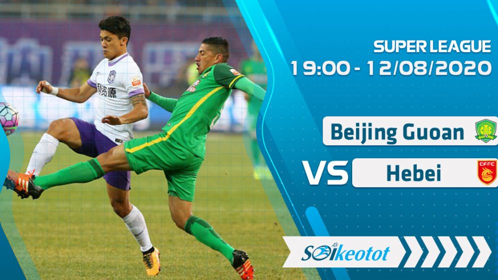 W88 Dự đoán Beijing Guoan vs Hebei lúc 19h ngày 12/8/2020