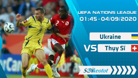 W88 Dự đoán Ukraine vs Switzerland lúc 1h45 ngày 4/9/2020