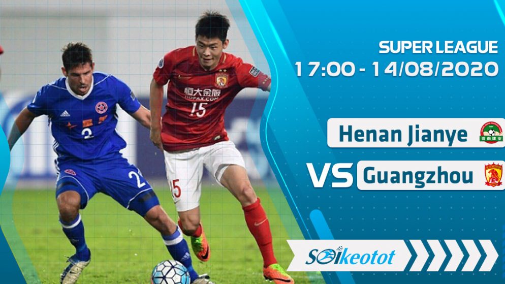 W88 Dự đoán Henan Jianye vs Guangzhou Evergrande lúc 17h ngày 14/8/2020