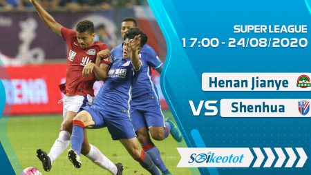 W88 Dự đoán Henan Jianye vs Shanghai Shenhua lúc 17h ngày 24/8/2020
