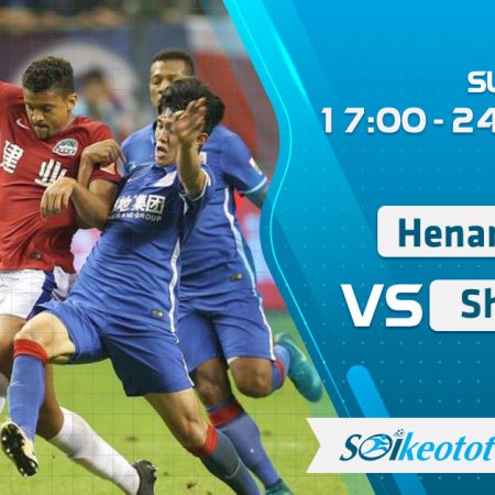 W88 Dự đoán Henan Jianye vs Shanghai Shenhua lúc 17h ngày 24/8/2020