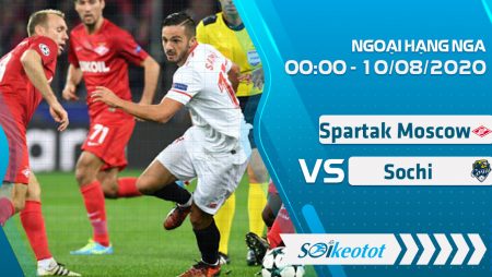 W88 Dự đoán Spartak Moscow vs Sochi lúc 0h ngày 10/8/2020