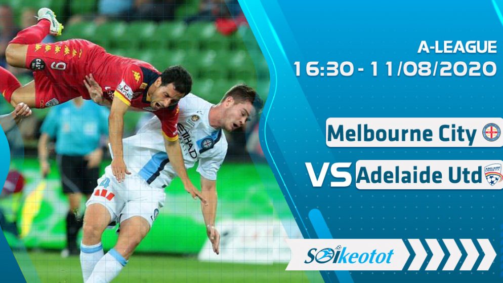 W88 Dự đoán Melbourne City vs Adelaide United lúc 16h30 ngày 11/8/2020
