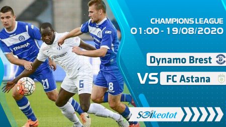 W88 Dự đoán Dynamo Brest vs FC Astana lúc 1h ngày 19/8/2020